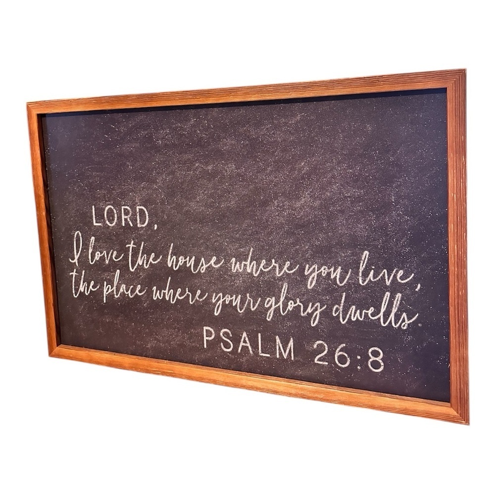Psalm 26:8 “Lord I Love the house where you live” Decor Board Like Chalk Board
